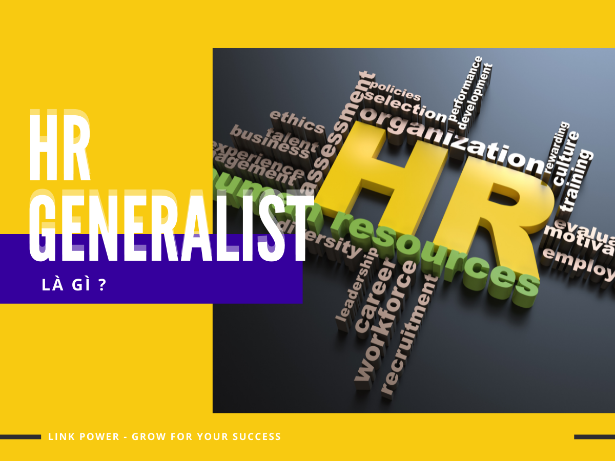 HR generalist là gì? Ma ma tổng quản của Doanh nghiệp
